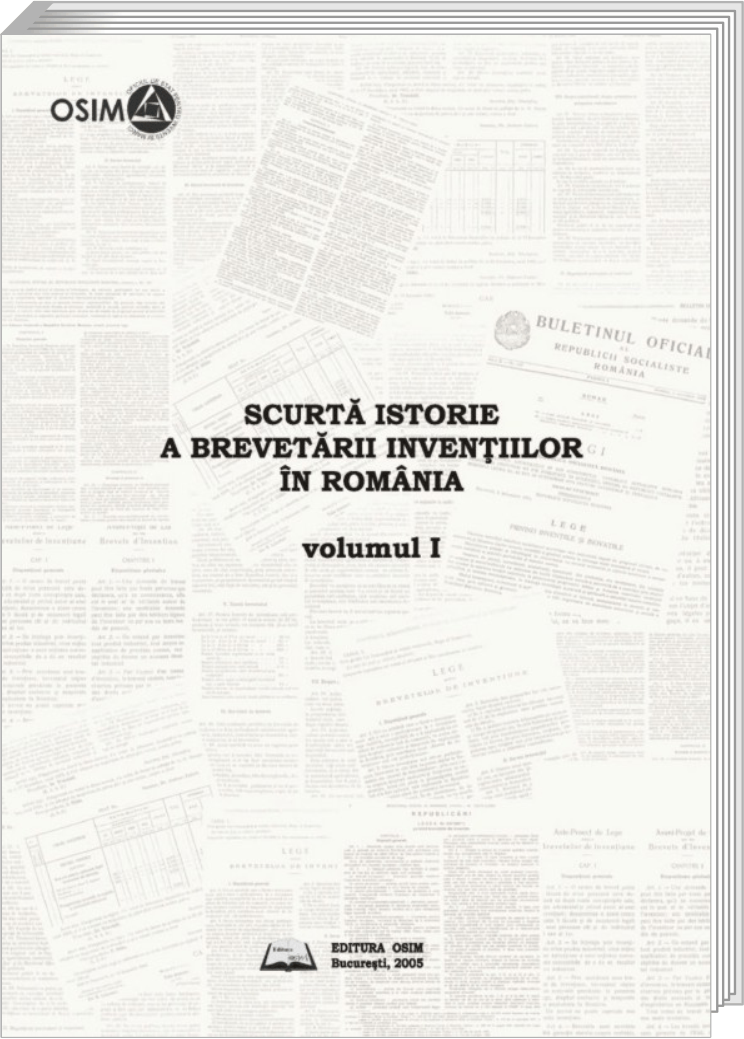 SCURTĂ ISTORIE A BREVETĂRII INVENŢIILOR ÎN ROMÂNIA