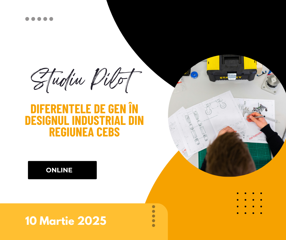 Lansare rezultate Studiu Pilot „Diferențele de Gen în Designul Industrial din Regiunea CEBS” (țările din Europa Centrală și Statele Baltice)